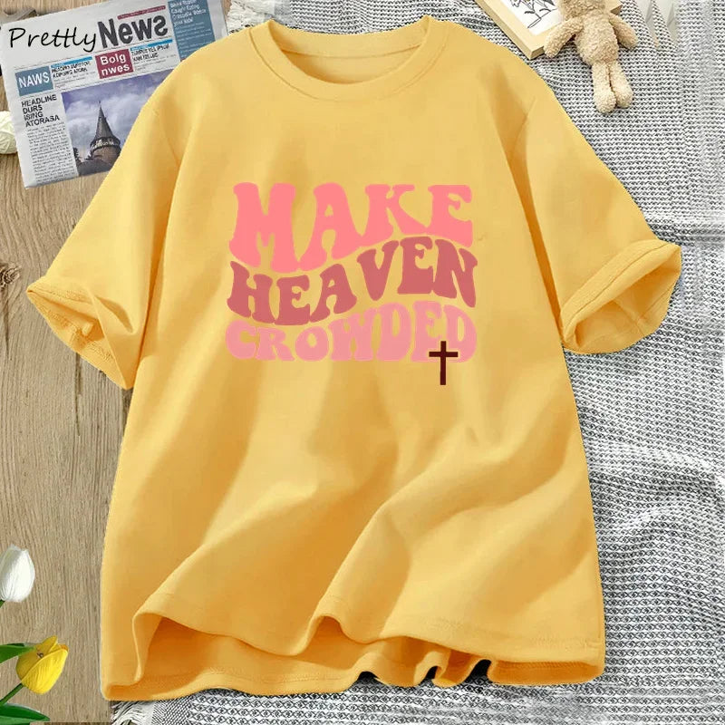 Make Heaven Crowded Tshirt